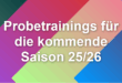 Probetrainings für die kommende Saison 25/26